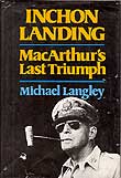 Inchon Landing: MacArthur's Last Triumph